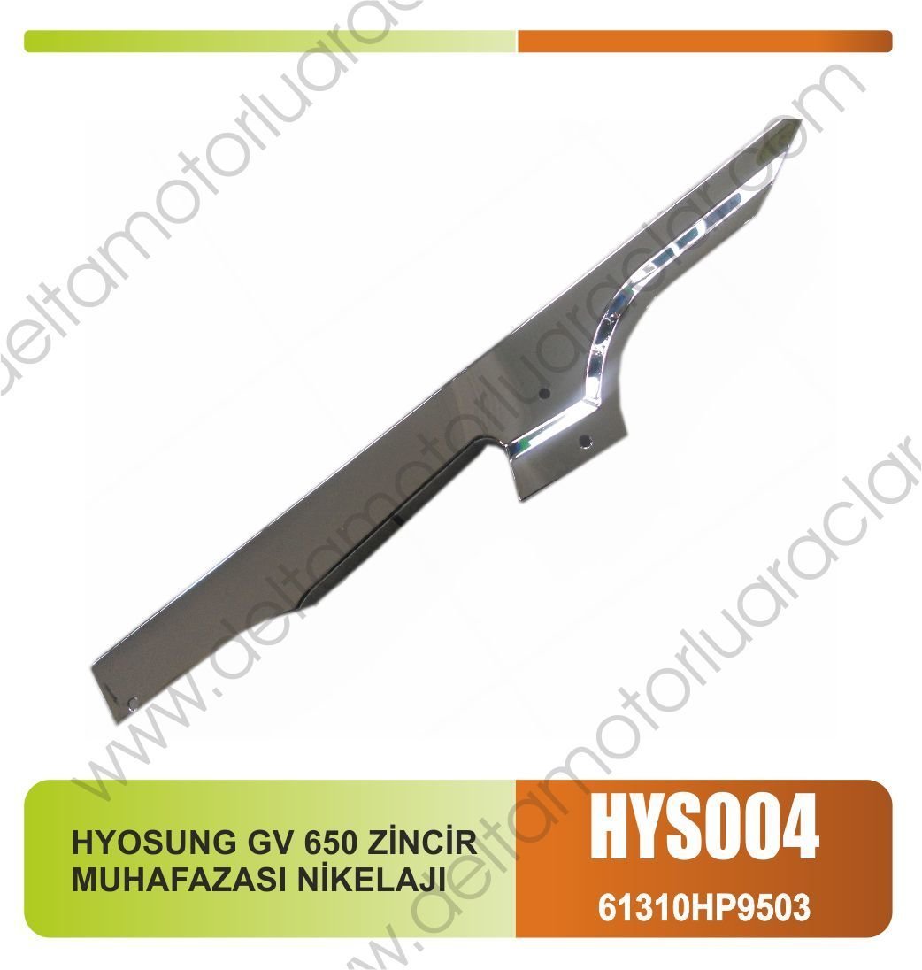 HYOSUNG GV 650 ZİNCİR MUHAFAZA NİKELAJI ALT (FOTOĞRAFI DİKKATE ALMAYINIZ)
