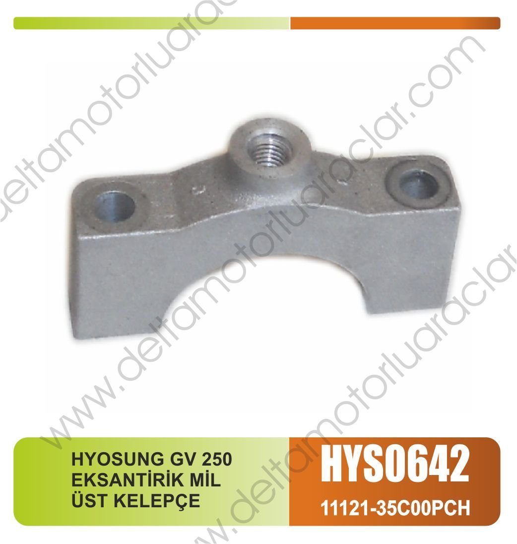 HYOSUNG GV 250 EKSANTİRİK MİL ÜST KELEPÇE