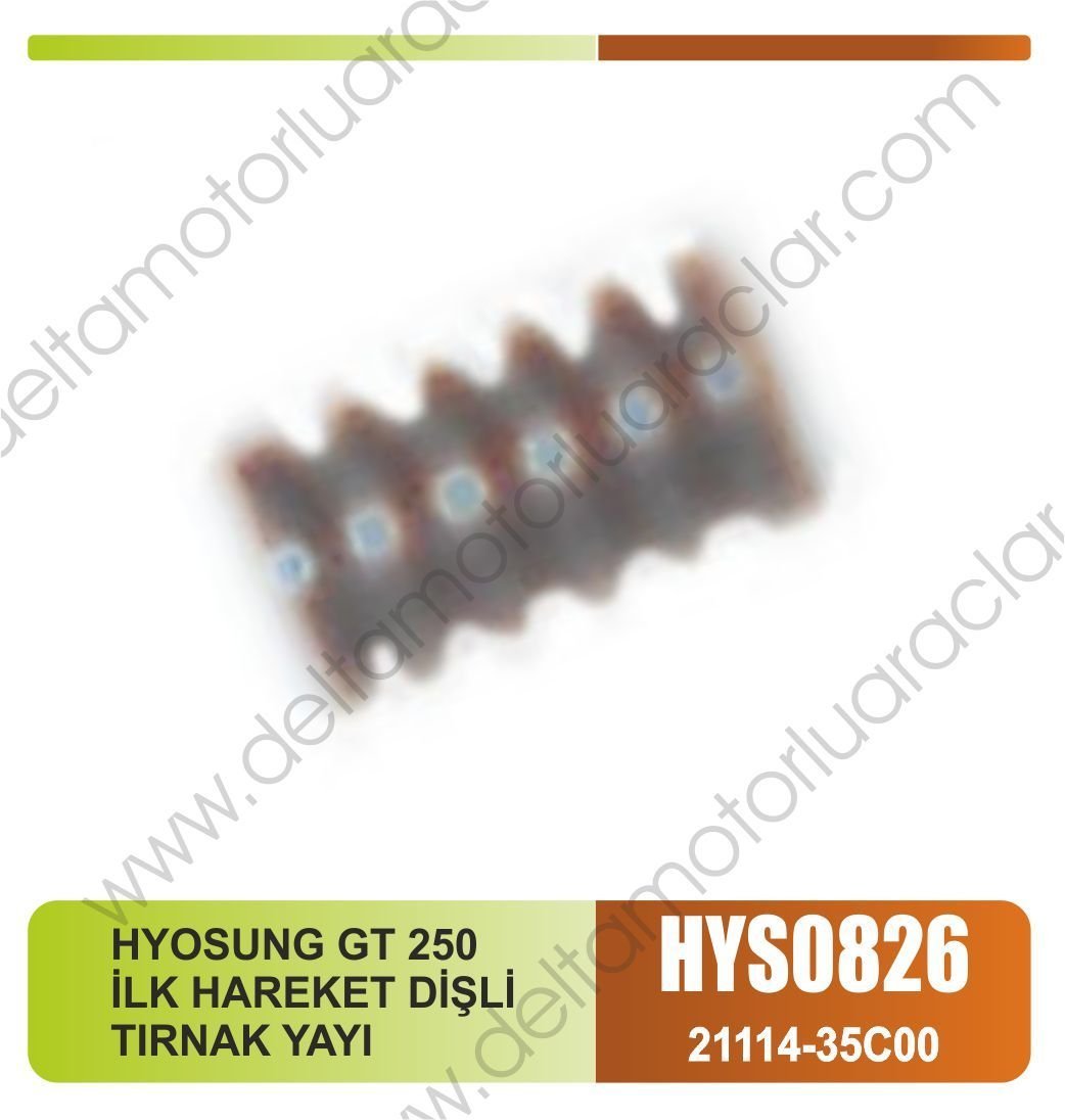 HYOSUNG GT 250 İLK HAREKET DİŞLİ TIRNAK YAYI