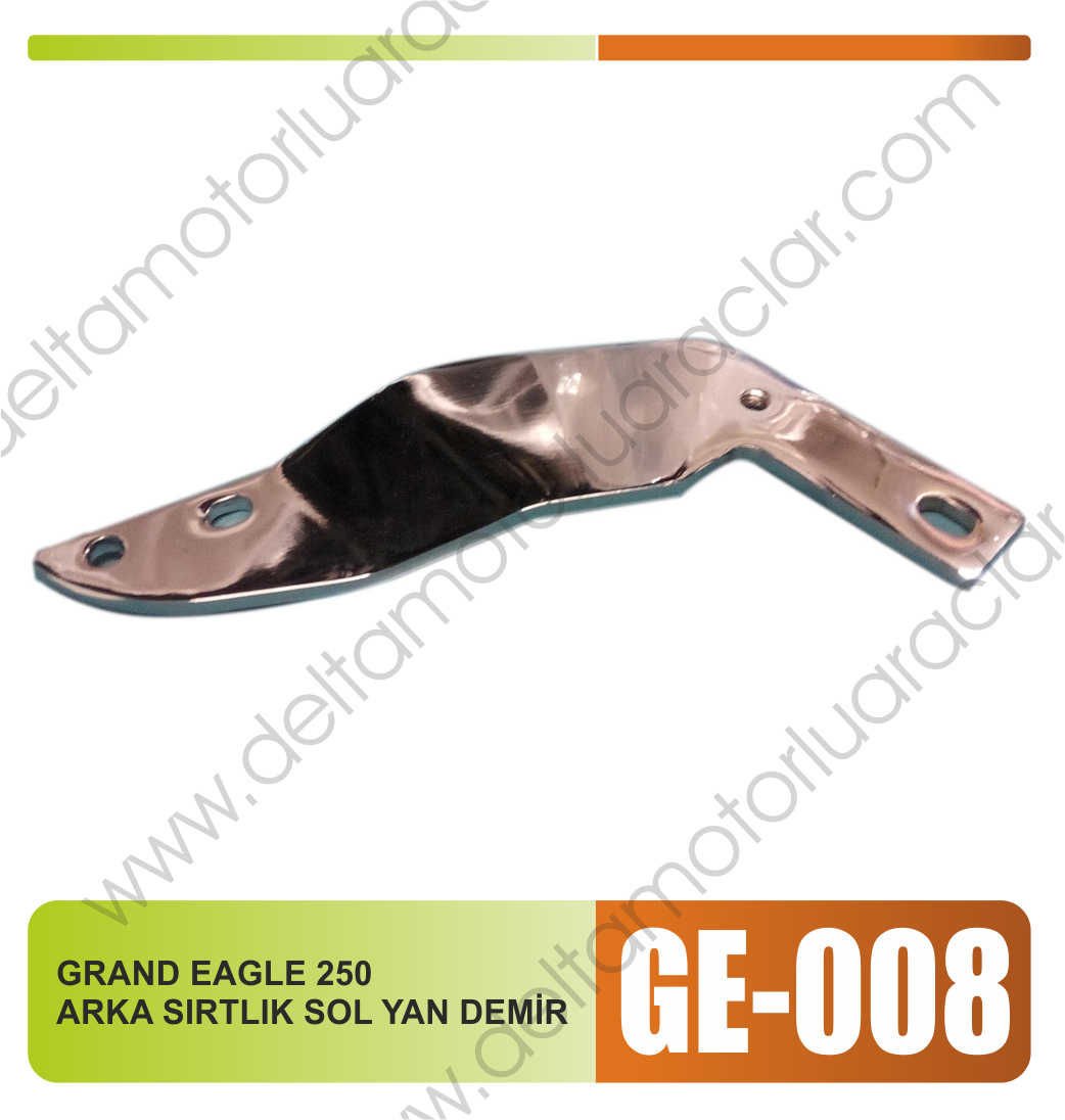 GRAND EAGLE 250 ARKA SIRTLIK SOL YAN DEMİR
