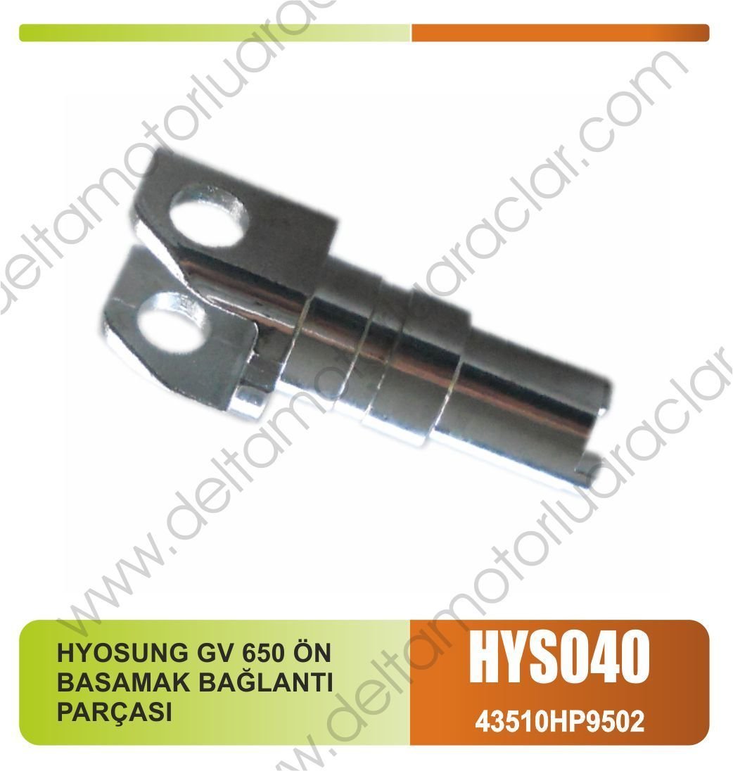 HYOSUNG GV 650 ÖN BASAMAK BAĞLANTI PARÇASI