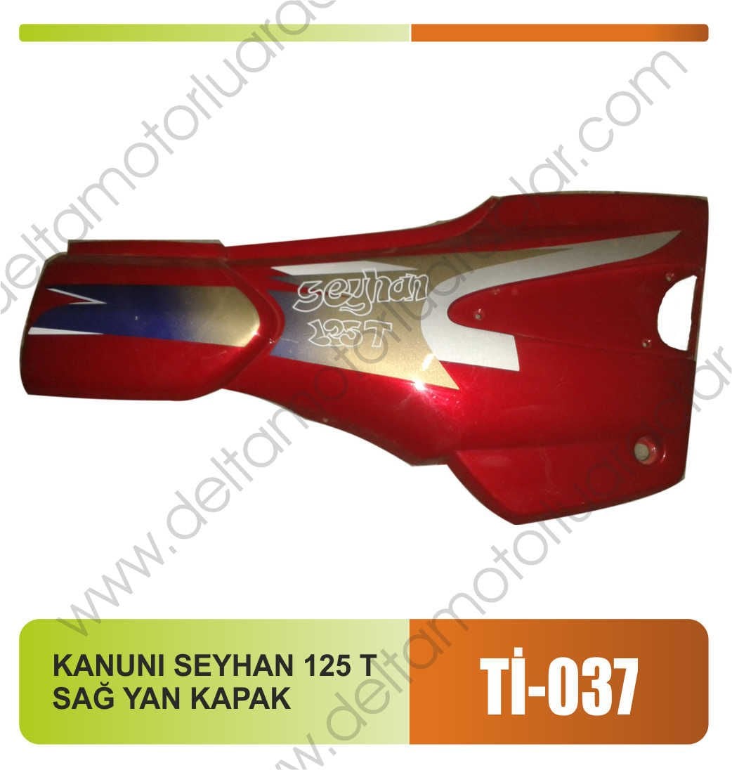 KANUNI SEYHAN 125 T SAĞ YAN KAPAK