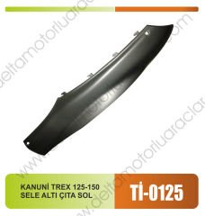 KANUNİ TREX 125-150 SELE ALTI ÇITA SOL