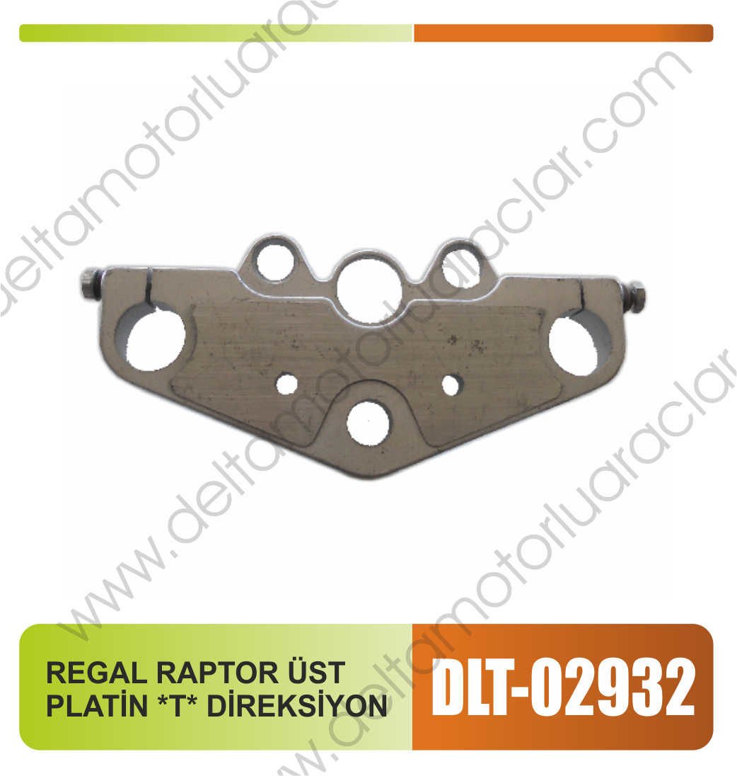 REGAL RAPTOR ÜST PLATİN *T* DİREKSİYON