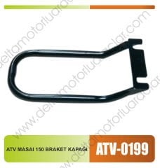 ATV MASAI 150 BRAKET KAPAĞI